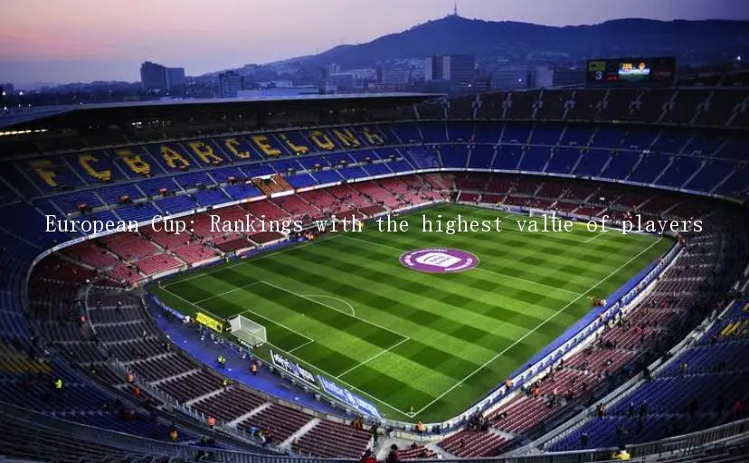 European Cup: Rankings with the highest value of players