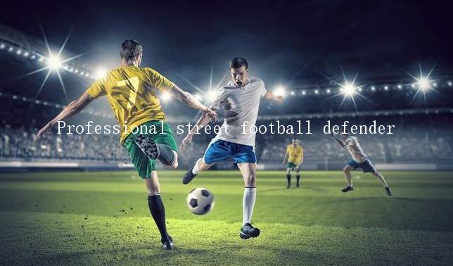 Professional street football defender